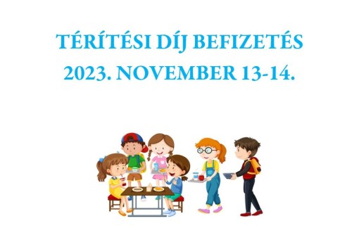 Étkezési térítési díj befizetés 2023. 11. 13-14.