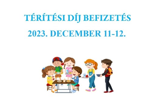 Étkezési térítési díj befizetés 2023. 12. 11-12.