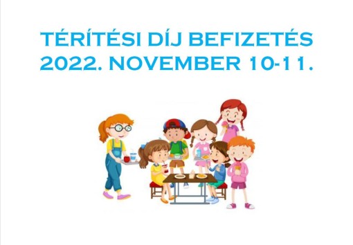 Térítési díj fizetés 2022. 11. 10. - 2022. 11. 11.